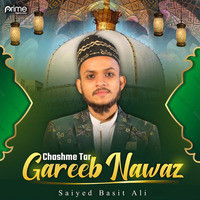 Chashme Tar Gareeb Nawaz