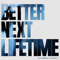 Better Next Lifetime