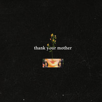 Thank Your Mother