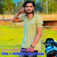 Milbh To Janu Aaja
