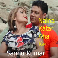 Naina Katar Aha Ke