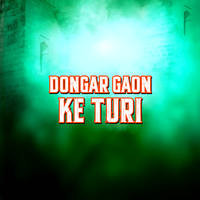 Dongar Gaon Ke Turi