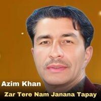 Zar Tere Nam Janana Tapay