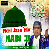 Meri Jaan Hai Nabi Ji