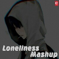 Loneliness Mashup