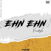 Ehn Ehn(Freestyle)