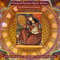 Classical Persian Music Series: The Dumbak and Santur