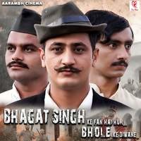 Bhagat Singh Ke Fan Hai Hum Bhole Ke Diwane