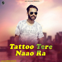 Tattoo Tere Naao Ra