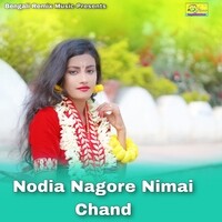 Nodia Nagore Nimai Chand Song Download: Play & Listen Nodia Nagore ...