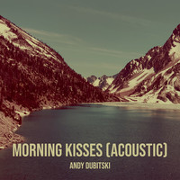 Morning Kisses (Acoustic)