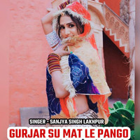 Gurjar Su Mat Le Pango