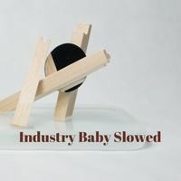 Industry Baby Slowed