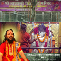 Shri Balaji Sidhpeeth Mandir Delhi Aarti