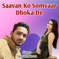 Saavan Ko Somvaar Dhoka De