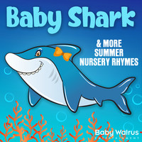Baby Shark & More Summer Nursery Rhymes
