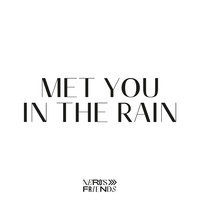 Met You In The Rain