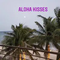 Aloha Kisses