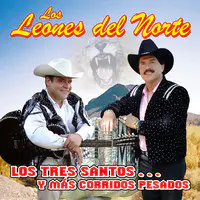 La Venganza de Chihuahua MP3 Song Download by Los Leones Del Norte (Los  Tres Santos... Y Más Corridos Pesados)| Listen La Venganza de Chihuahua  Spanish Song Free Online