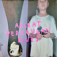 Akibat Pergaulan Blues