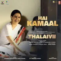 Hai Kamaal (From "Thalaivii")