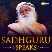 Sadhguru Speaks