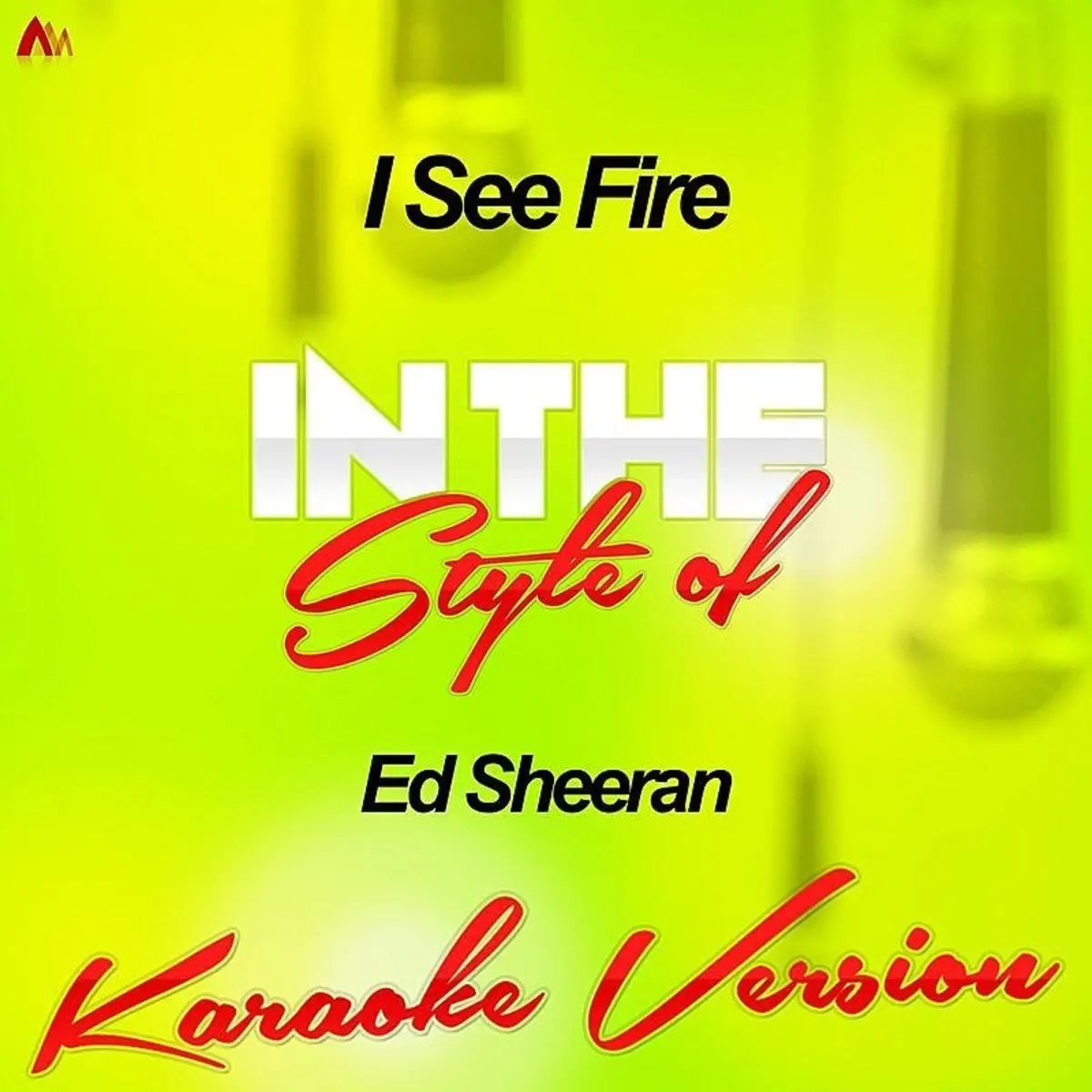 I See Fire In The Style Of Ed Sheeran Karaoke Version Lyrics In English I See Fire In The Style Of Ed Sheeran Karaoke Version Single I See Fire In The