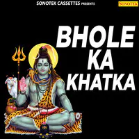 Bhole Ka Khatka
