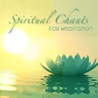 Spiritual Chants For Meditation