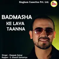 Badmasha Ke Laya Taanna