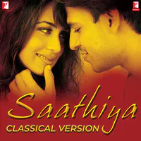Saathiya Classical Version