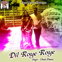 Dil Roye Roye