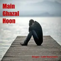 Main Ghazal Hoon