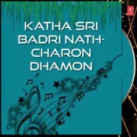 Katha Sri Badri Nath-Charon Dhamon