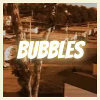 Bubbles