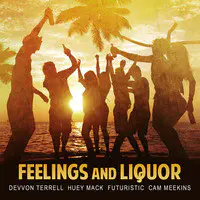Feelings and Liquor