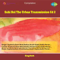 Sahi Bol - The Urban Transmission Cd 2