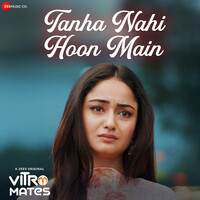 Tanha Nahi Hoon Main (From "Vitromates")