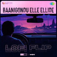 Baanigondu Elle Ellide - Lofi Flip