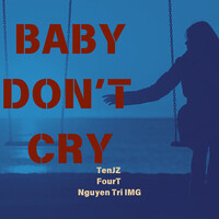 Baby Don't Cry