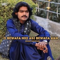 O Bewafa Nhi Asi Bewafa Aan