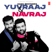 Hans Brothers - Yuvraaj & Navraj