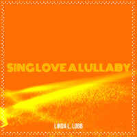 Sing Love a Lullaby