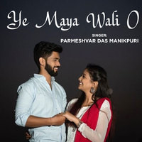 Ye Maya Wali O