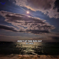 Don't Let Time Run Out