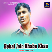 Behai Joto Khabe Khau