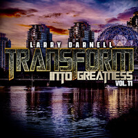 Transform into Greatness, Vol. 11