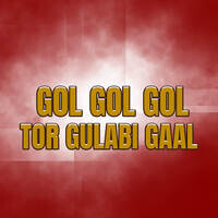 GOL GOL GOL TOR GULABI GAAL