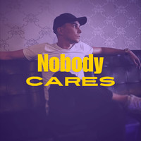 Nobody Cares