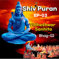 Shiv Puran EP-03 Vidheshwar Sanhita Bhag-02